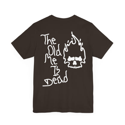 The Old Me Is Dead Tee