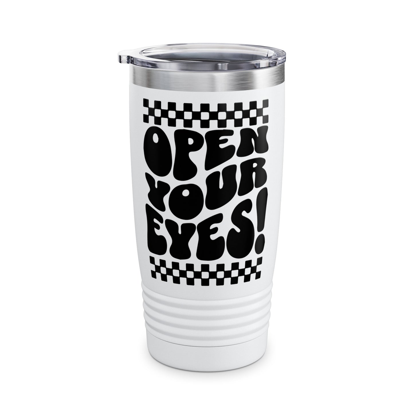 Open Your Eyes Ringneck Tumbler, 20oz