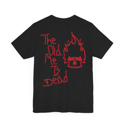 The Old Me Is Dead Tee