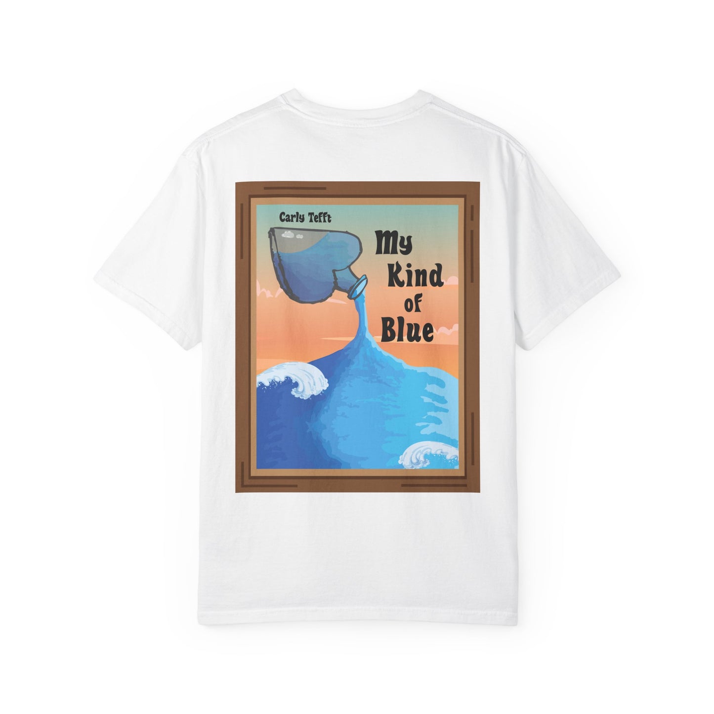 My Kind of Blue T Shirt